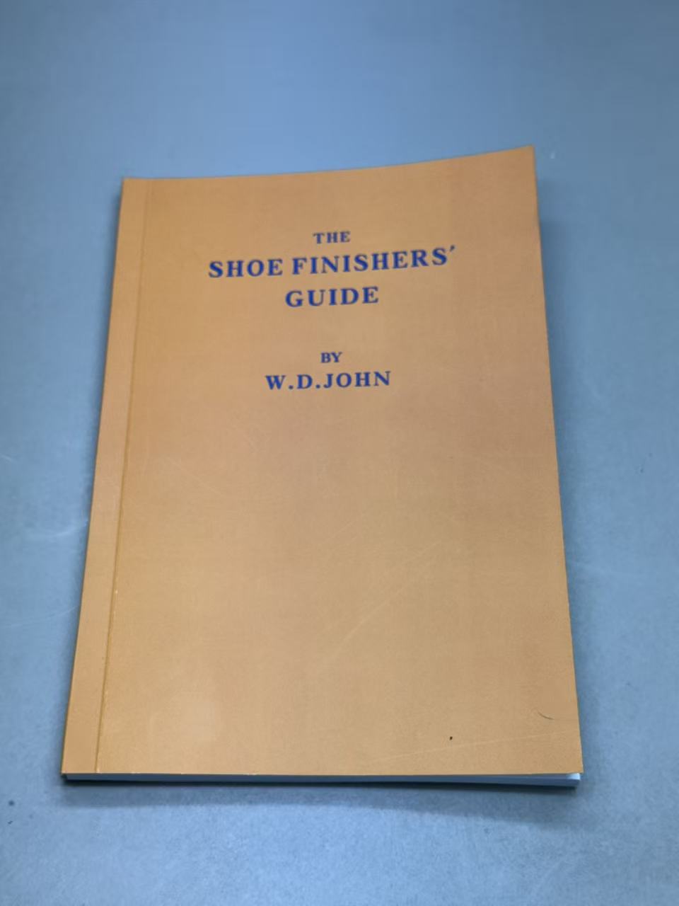 The Shoe Finishers’ Guide BY  W. D. John-COPY print Version